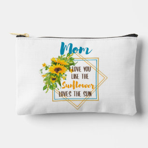 Mom I Love You Like The Sunflower Loves The Sun Accessory Pouch