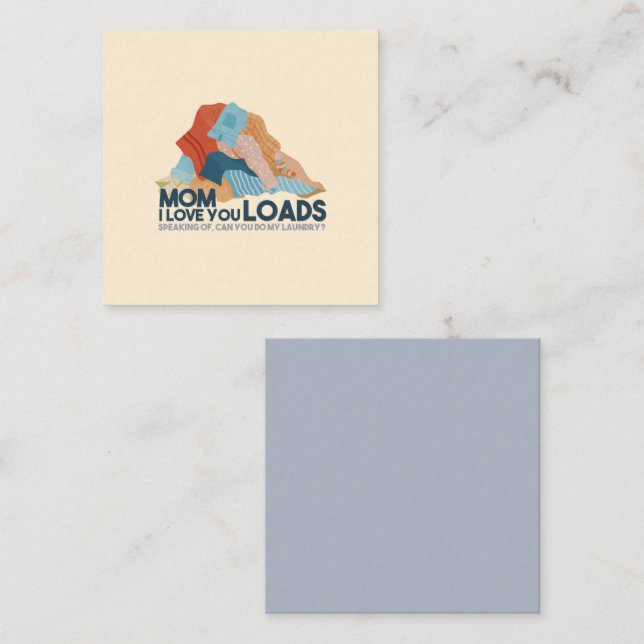 Mom, I Love You Loads Card (Front/Back)
