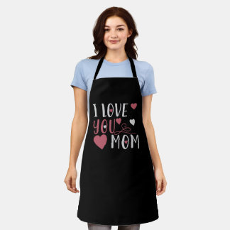 Mom - I love you Mom Apron