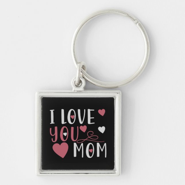 Mom - I love you Mom Keychain (Front)