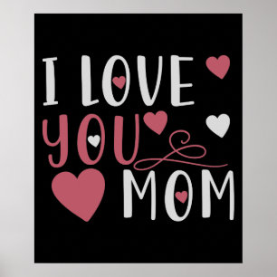 Mom - I love you Mom Poster