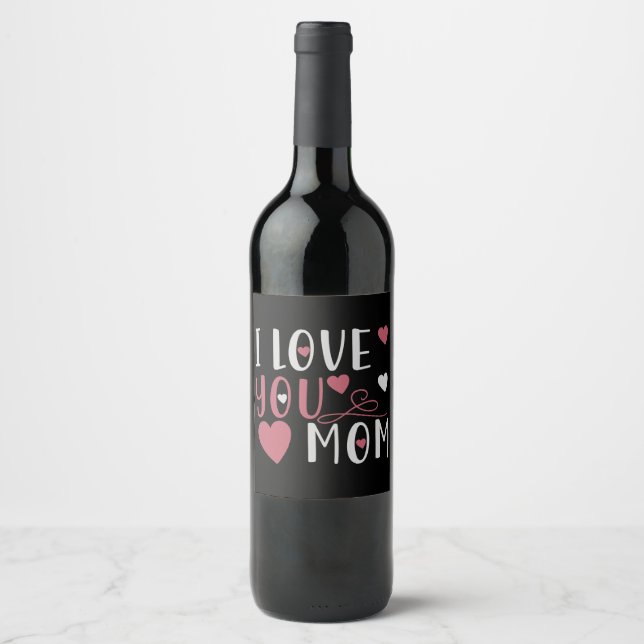Mom - I love you Mom Wine Label (Front)