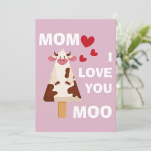 Mom I Love you Moo Mothers Day Birthday Mum Holiday Card