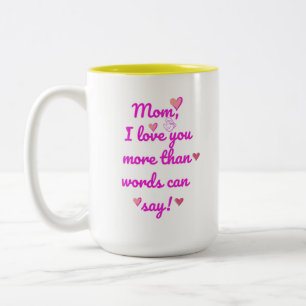 Mom I Love You More Than Words Can Say Two-Tone Mu Coffee Mug
