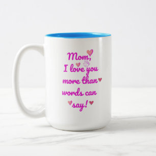 Mom I Love You More Than Words Can Say Two-Tone Mu Coffee Mug
