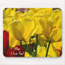 Mom I Love You! quality mouse pad Yellow Tulips