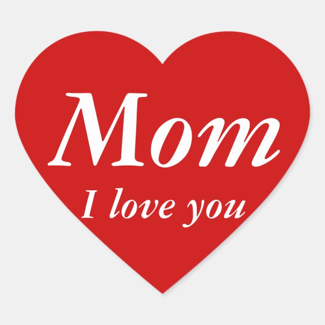 Mom I love you sticker (Heart Shaped) (Front)