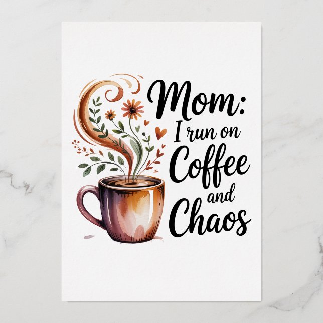 Mom I Run On Coffee And Chaos (Front)