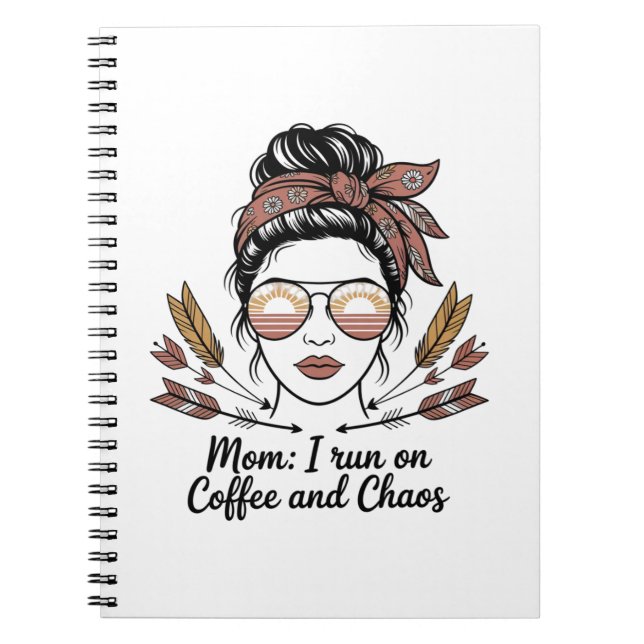 Mom I Run On Coffee And Chaos Notebook (Front)