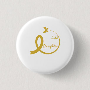 Mom I Wear Gold For My Daughter Childhood Cancer A 1 Inch Round Button