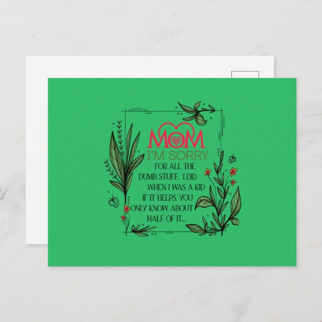Mom I'm Sorry For All The Dumb Stuff I Did  Postcard (Front/Back)