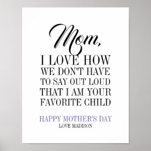 Mom I'm Your Favourite Child Mother's Day Poster