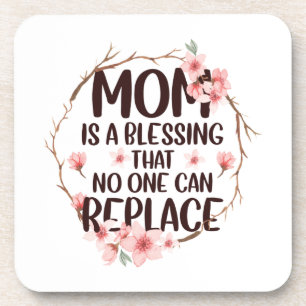Mom is a blessing no one can replace, Mother's Day Coaster