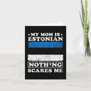 Mom Is Estonian Nothing Scares Me Estonia Mother's Card