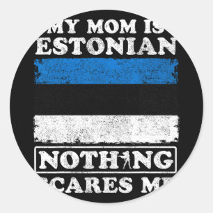 Mom Is Estonian Nothing Scares Me Estonia Mother's Classic Round Sticker