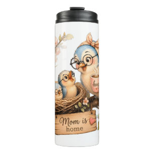 Mom Is Home Bird Thermal Tumbler Gift