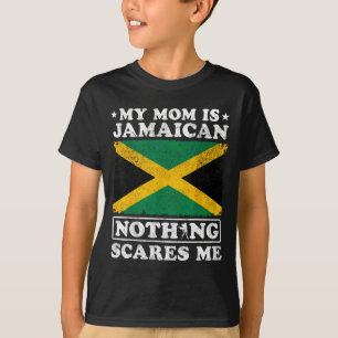Mom is jamaican nothing scares jamaica mother's da T-Shirt