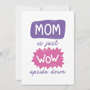 Mom Is Just Wow Upside Down Thank You Card