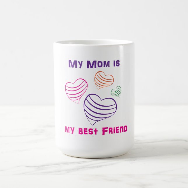 Mom is my Best Friend Mug (Center)