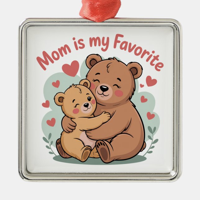 Mom Is My Favorite Metal Ornament (Front)