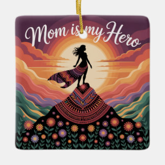 Mom Is My Hero Ceramic Ornament