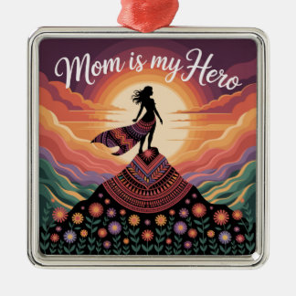 Mom Is My Hero Metal Ornament