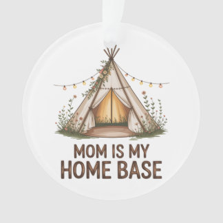Mom Is My Home Base Ornament