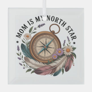 Mom Is My North Star Glass Ornament
