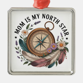 Mom Is My North Star Metal Ornament