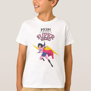 Mom is my superhero T-Shirt