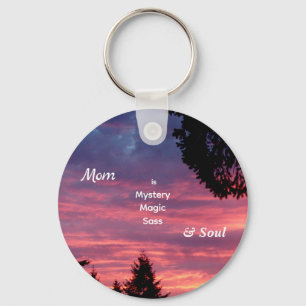 Mom is Mystery, Magic, Sass & Soul – Inspirational Keychain