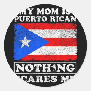 Mom Is Puerto Rican Nothing Scares Me Mother's Day Classic Round Sticker