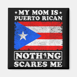Mom Is Puerto Rican Nothing Scares Me Mother's Day Magnet