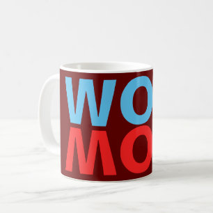 Mom is Wow and Wow is Mom! Coffee Mug