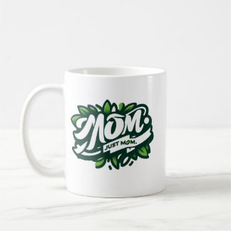 Mom Just Mom Coffee Mug