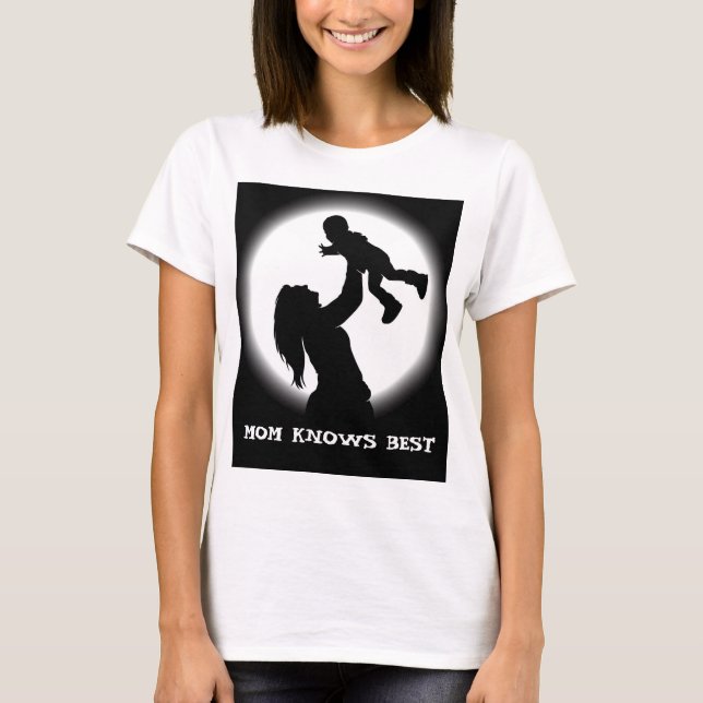 Mom knows best T-Shirt (Front)