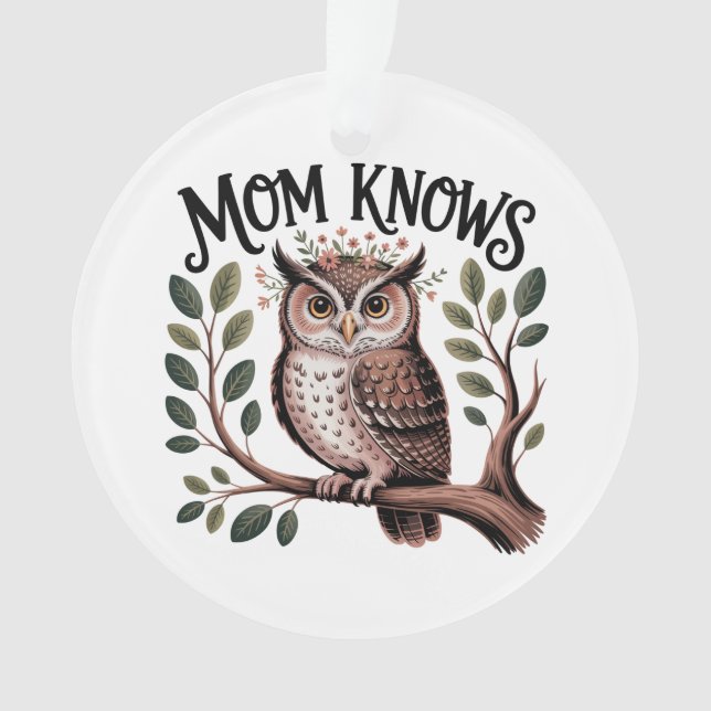 Mom Knows﻿ Ornament (Front)