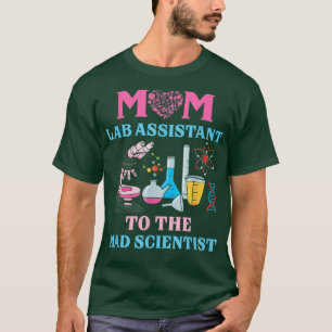 Mom Lab Assistant To The Mad Scientist Party Birth T-Shirt