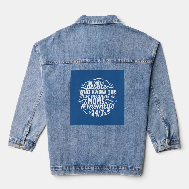 Mom Life 24/7 Denim Jacket (Back)