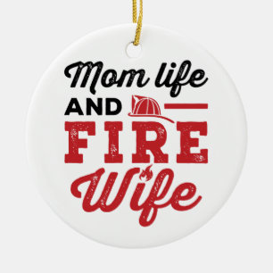 Mom Life and Fire Wife Ceramic Ornament