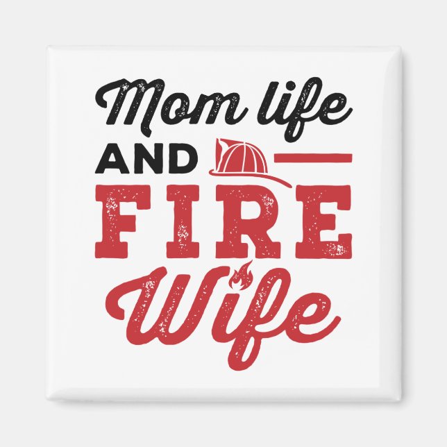 Mom Life and Fire Wife Magnet (Front)