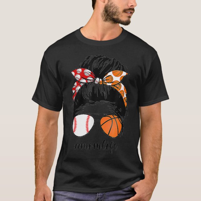 Mom Life Baseball Basketball Mom Messy Bun Funny M T-Shirt (Front)