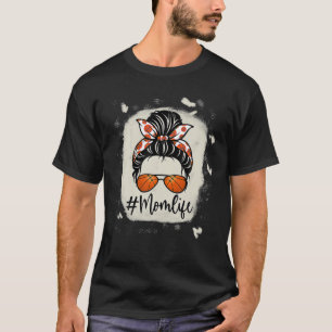 Mom Life Basketball Bleached S Basketball T-Shirt