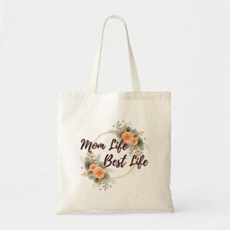 Mom Life Best Life Floral  Tote Bag