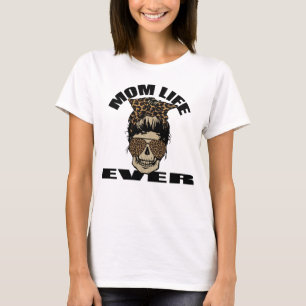 Mom Life Ever T-Shirt