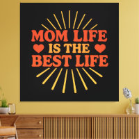 Mom Life is the Best Life 