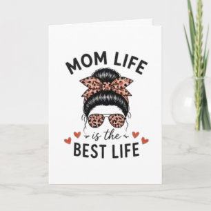 Mom Life Is The Best Life Messy Bun Leopard Card