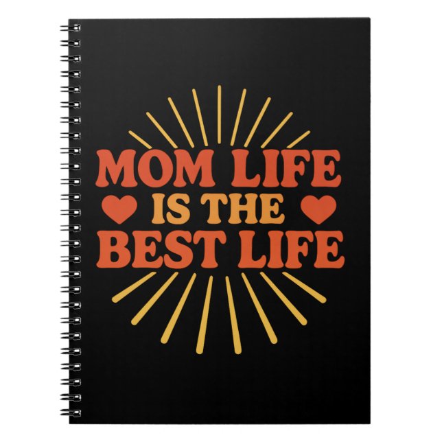 Mom Life is the Best Life - Mother's Day  Notebook (Front)
