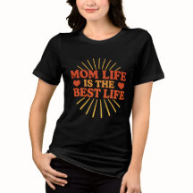 Mom Life is the Best Life - Mother's Day 