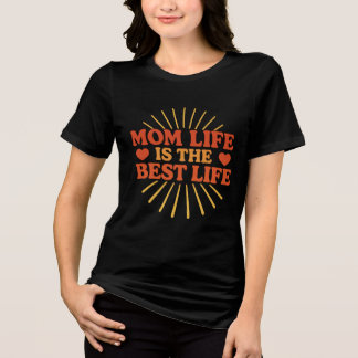 Mom Life is the Best Life - Mother's Day Tri-Blend Shirt